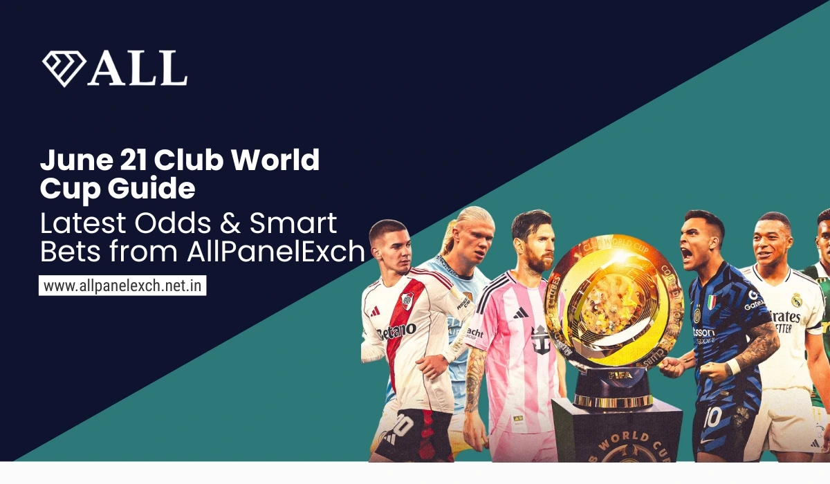 June 21 Club World Cup Guide – Latest Odds & Smart Bets from AllPanelExch