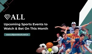Upcoming Sports Events to Watch & Bet On This Month